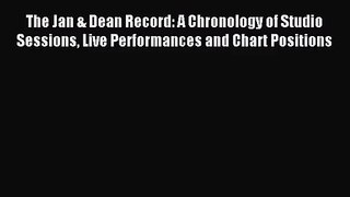 [PDF Download] The Jan & Dean Record: A Chronology of Studio Sessions Live Performances and