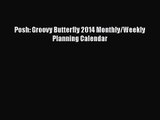 PDF Download Posh: Groovy Butterfly 2014 Monthly/Weekly Planning Calendar PDF Full Ebook