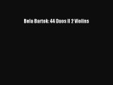 [PDF Download] Bela Bartok: 44 Duos II 2 Violins [Download] Online