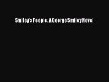 Smiley's People: A George Smiley Novel [Download] Online