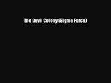 The Devil Colony (Sigma Force) [Read] Full Ebook