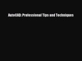 [PDF Download] AutoCAD: Professional Tips and Techniques [PDF] Full Ebook