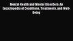 Read Mental Health and Mental Disorders: An Encyclopedia of Conditions Treatments and Well-Being