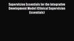 Read Supervision Essentials for the Integrative Development Model (Clinical Supervision Essentials)