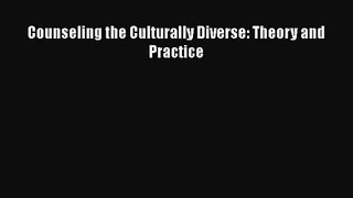 [PDF Download] Counseling the Culturally Diverse: Theory and Practice [Download] Full Ebook