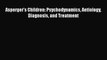 Read Asperger's Children: Psychodynamics Aetiology Diagnosis and Treatment Ebook Free