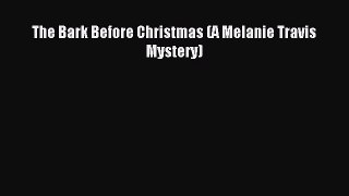 The Bark Before Christmas (A Melanie Travis Mystery) [Read] Full Ebook