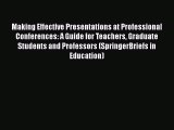 Download Making Effective Presentations at Professional Conferences: A Guide for Teachers Graduate