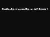 [PDF Download] Bloodline Gypsy: Jook and Gypsies vol. 1 (Volume 1) [Read] Online