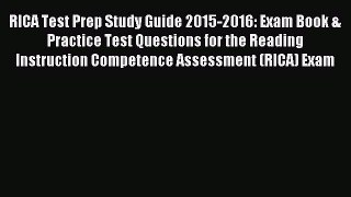 [PDF Download] RICA Test Prep Study Guide 2015-2016: Exam Book & Practice Test Questions for