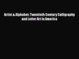 PDF Download Artist & Alphabet: Twentieth Century Calligraphy and Letter Art in America PDF