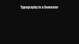 PDF Download Typography in a Semester PDF Online