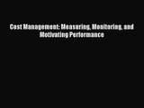 [PDF Download] Cost Management: Measuring Monitoring and Motivating Performance [Read] Full
