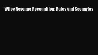 [PDF Download] Wiley Revenue Recognition: Rules and Scenarios [Download] Online
