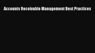 [PDF Download] Accounts Receivable Management Best Practices [PDF] Full Ebook