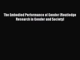 [PDF Download] The Embodied Performance of Gender (Routledge Research in Gender and Society)