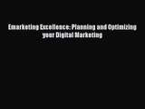 Emarketing Excellence: Planning and Optimizing your Digital Marketing [Read] Online