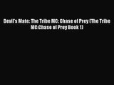 [PDF Download] Devil's Mate: The Tribe MC: Chase of Prey (The Tribe MC:Chase of Prey Book 1)