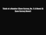 [PDF Download] Think of a Number (Dave Gurney No. 1): A Novel (A Dave Gurney Novel) [Download]