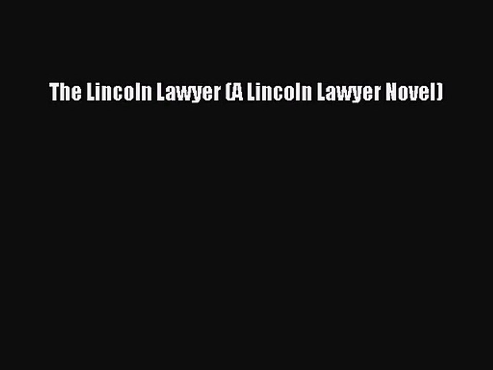 [PDF Download] The Lincoln Lawyer (A Lincoln Lawyer Novel) [Download] Full Ebook