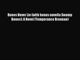 [PDF Download] Bones Never Lie (with bonus novella Swamp Bones): A Novel (Temperance Brennan)