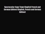 Spectacular Cape Town (English French and German Edition) (English French and German Edition)