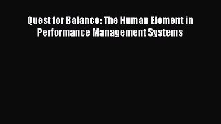 [PDF Download] Quest for Balance: The Human Element in Performance Management Systems [Download]