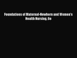 Foundations of Maternal-Newborn and Women's Health Nursing 6e [PDF] Online