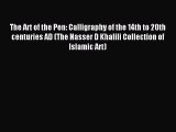 [PDF Download] The Art of the Pen: Calligraphy of the 14th to 20th centuries AD (The Nasser