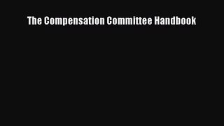 [PDF Download] The Compensation Committee Handbook [PDF] Online