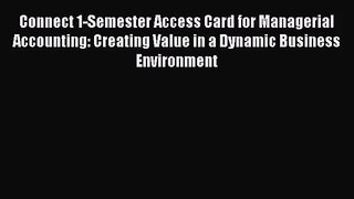 [PDF Download] Connect 1-Semester Access Card for Managerial Accounting: Creating Value in
