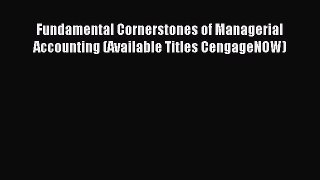 [PDF Download] Fundamental Cornerstones of Managerial Accounting (Available Titles CengageNOW)