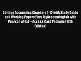 [PDF Download] College Accounting Chapters 1-12 with Study Guide and Working Papers Plus MyAccountingLab