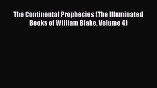 [PDF Download] The Continental Prophecies (The Illuminated Books of William Blake Volume 4)