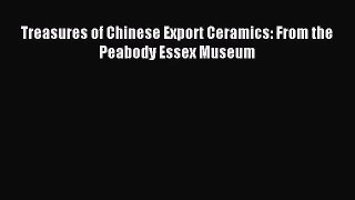[PDF Download] Treasures of Chinese Export Ceramics: From the Peabody Essex Museum [Download]