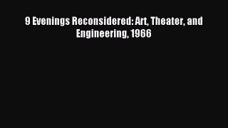 [PDF Download] 9 Evenings Reconsidered: Art Theater and Engineering 1966 [PDF] Online