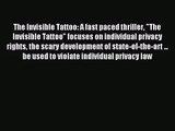 [PDF Download] The Invisible Tattoo: A fast paced thriller The Invisible Tattoo focuses on