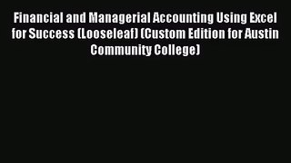 [PDF Download] Financial and Managerial Accounting Using Excel for Success (Looseleaf) (Custom