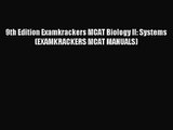 [PDF Download] 9th Edition Examkrackers MCAT Biology II: Systems (EXAMKRACKERS MCAT MANUALS)