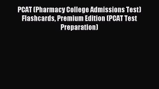 [PDF Download] PCAT (Pharmacy College Admissions Test) Flashcards Premium Edition (PCAT Test