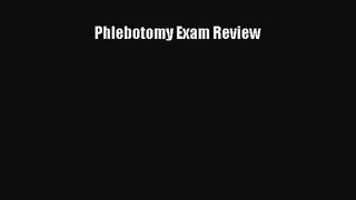 [PDF Download] Phlebotomy Exam Review [PDF] Online