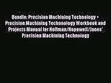 [PDF Download] Bundle: Precision Machining Technology   Precision Machining Techonology Workbook