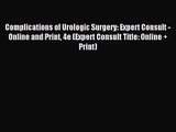 [PDF Download] Complications of Urologic Surgery: Expert Consult - Online and Print 4e (Expert