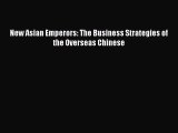 [PDF Download] New Asian Emperors: The Business Strategies of the Overseas Chinese [Read] Full