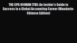 [PDF Download] THE CPA WOMAN (TM): An Insider's Guide to Success in a Global Accounting Career