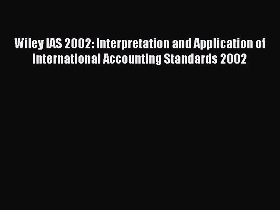 [PDF Download] Wiley IAS 2002: Interpretation and Application of International Accounting Standards