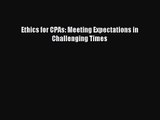 [PDF Download] Ethics for CPAs: Meeting Expectations in Challenging Times [Read] Full Ebook