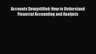 [PDF Download] Accounts Demystified: How to Understand Financial Accounting and Analysis [Download]