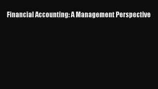 [PDF Download] Financial Accounting: A Management Perspective [Download] Full Ebook