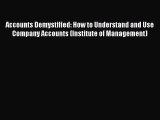 [PDF Download] Accounts Demystified: How to Understand and Use Company Accounts (Institute